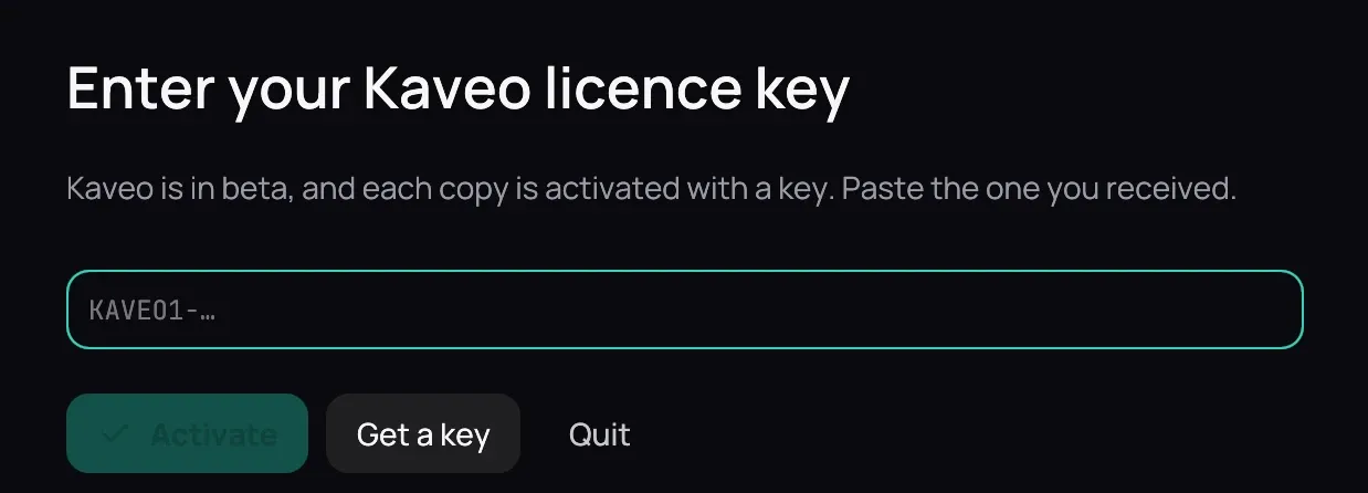 The licence screen: Enter your Kaveo licence key, a field for the key, and Activate, Get a key and Quit