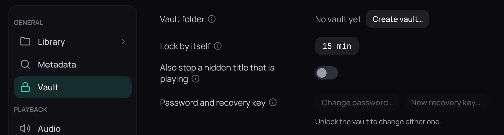 Settings with Vault chosen in the rail: Vault folder reading No vault yet with a Create vault… button, Lock by itself at 15 minutes, Also stop a hidden title that is playing off, and Change password… and New recovery key… greyed out above Unlock the vault to change either one.